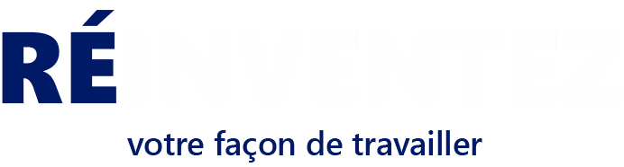 Réinventez votre façon de travailler